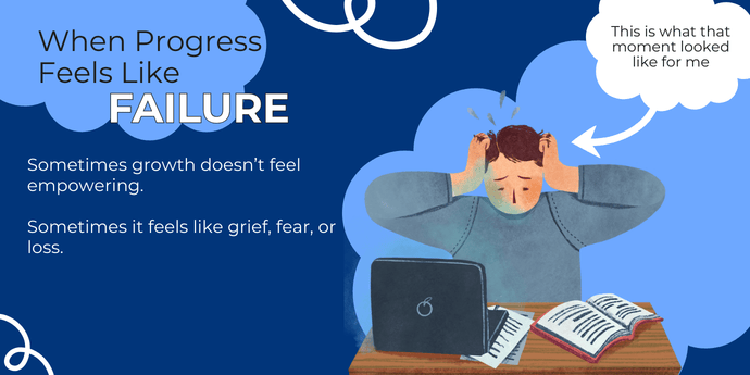 When Progress Feels Like Failure